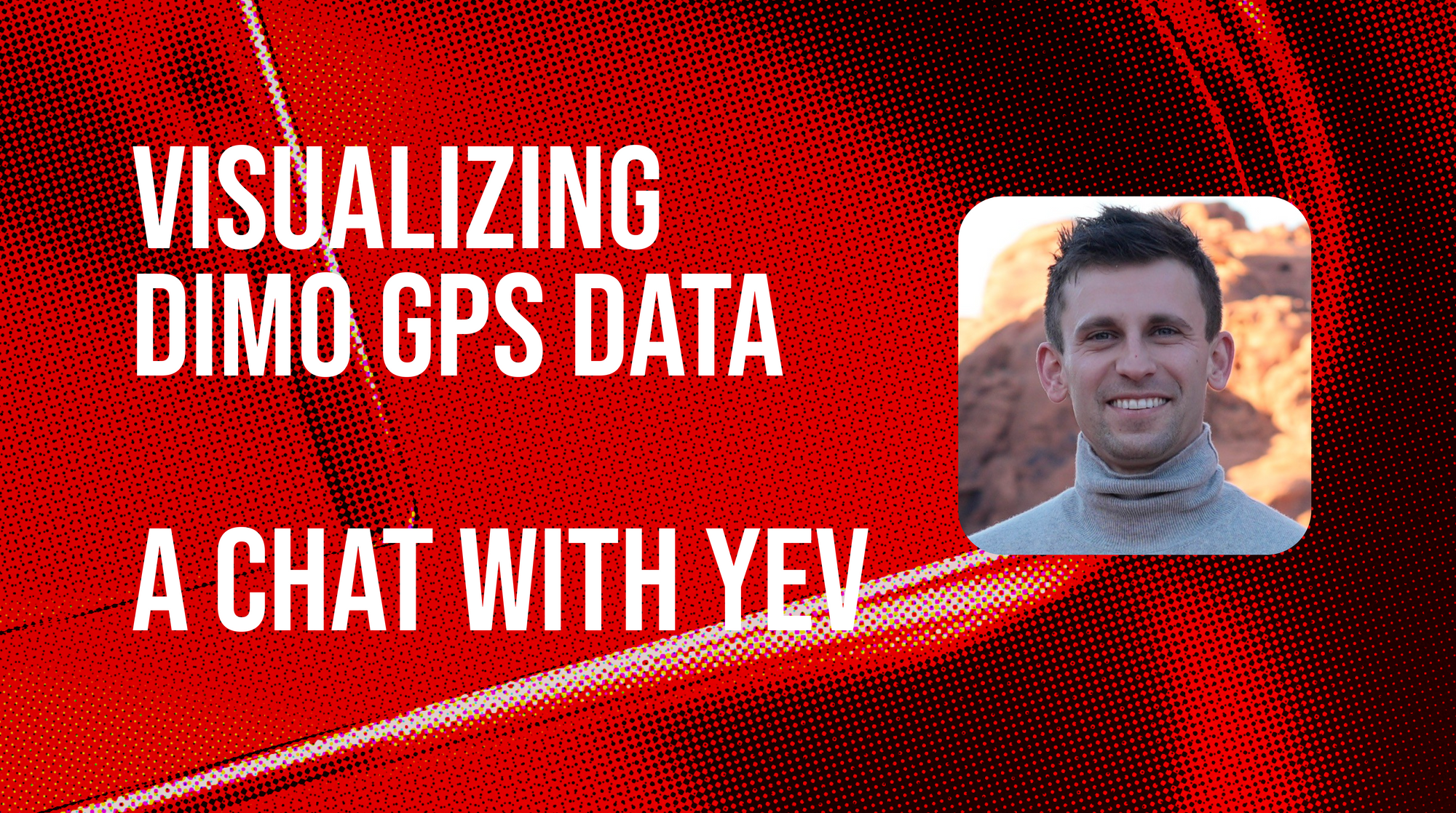Visualizing DIMO GPS Data: A Chat with Yev