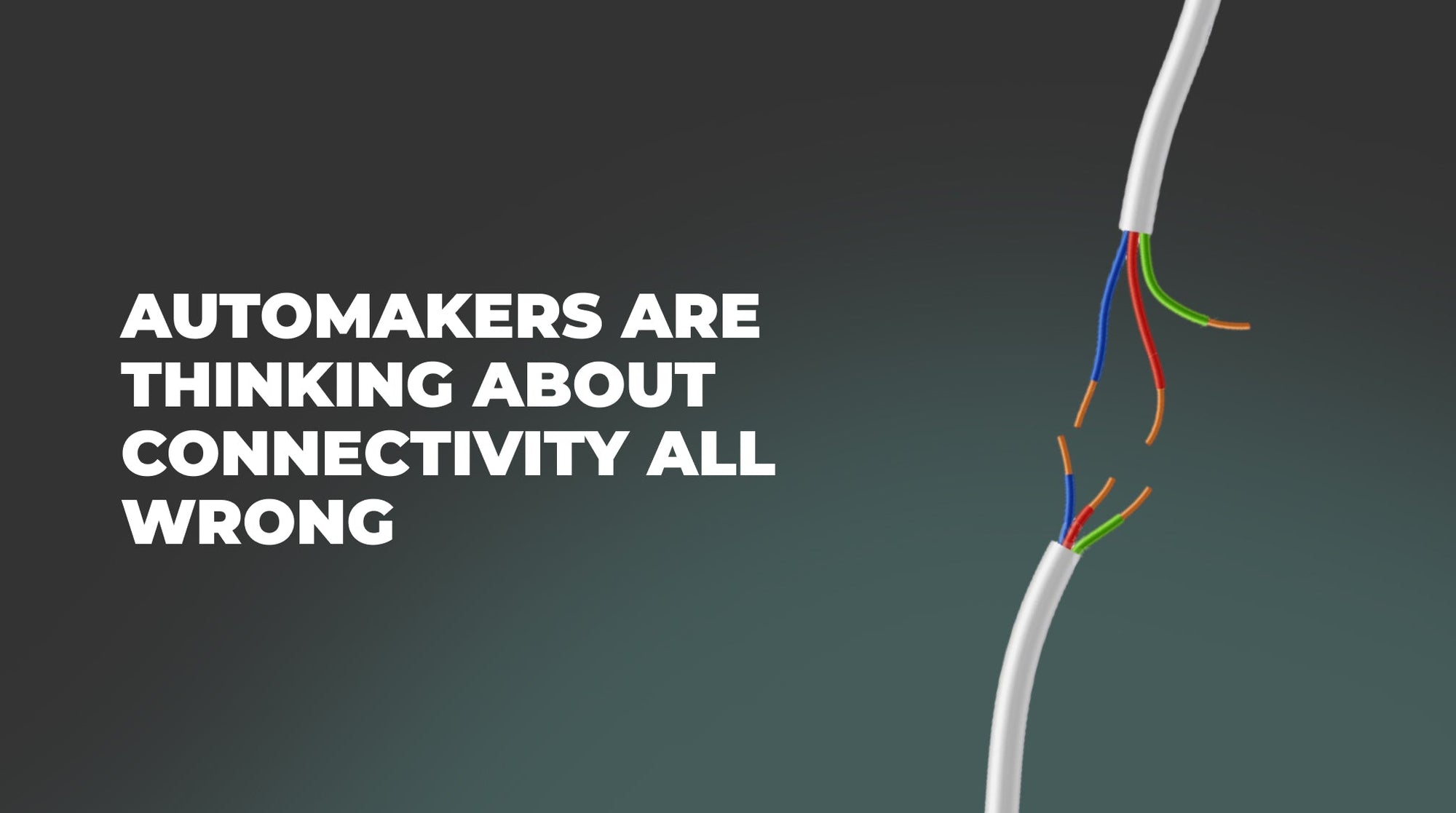 Automakers Are Thinking About Connectivity All Wrong